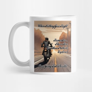 Keep Going Full Throttle: There Are Countless Paths To Explore - colour Mug